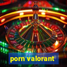 porn valorant