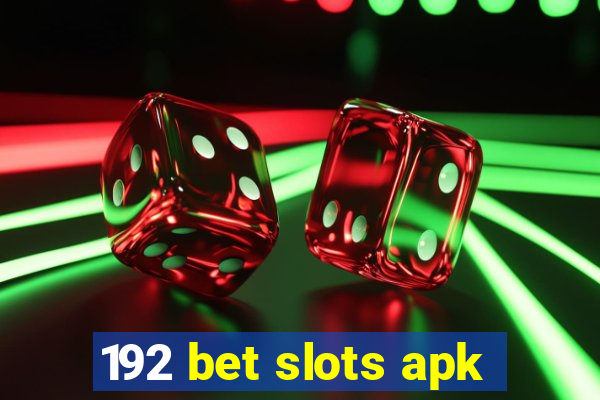 192 bet slots apk