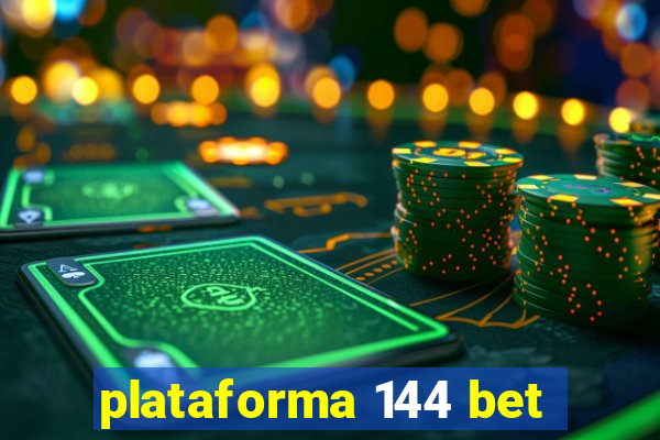 plataforma 144 bet