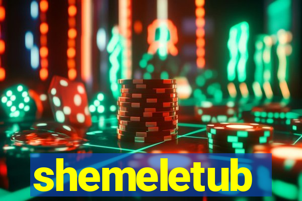 shemeletub