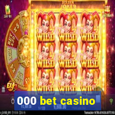 000 bet casino