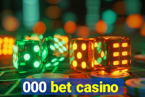 000 bet casino