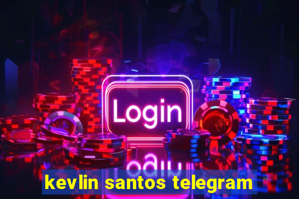 kevlin santos telegram