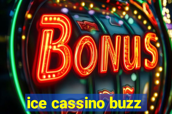 ice cassino buzz