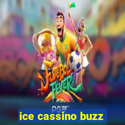 ice cassino buzz