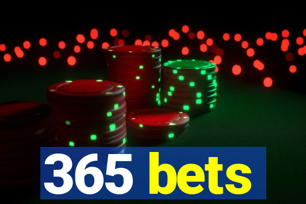 365 bets