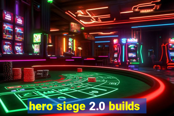 hero siege 2.0 builds