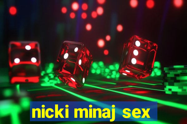 nicki minaj sex