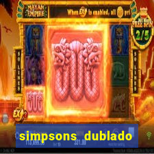 simpsons dublado assistir online