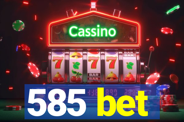 585 bet