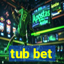 tub bet