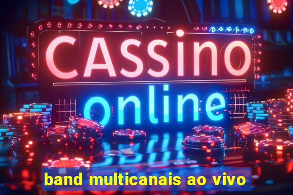 band multicanais ao vivo