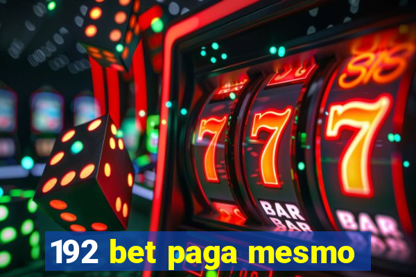 192 bet paga mesmo