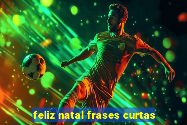 feliz natal frases curtas