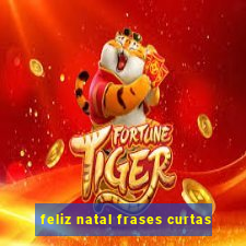 feliz natal frases curtas