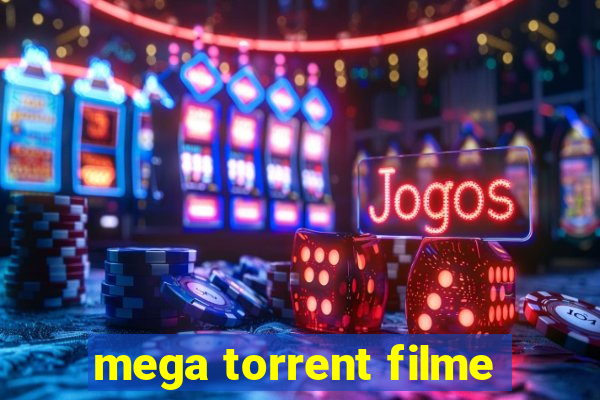 mega torrent filme