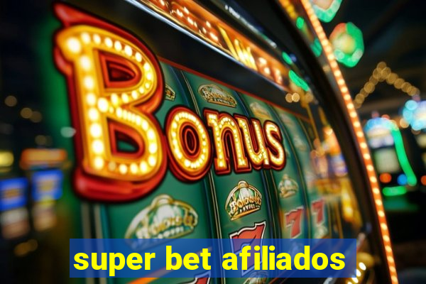 super bet afiliados