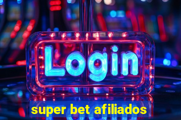 super bet afiliados