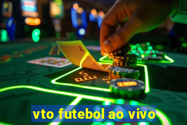 vto futebol ao vivo