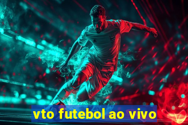 vto futebol ao vivo