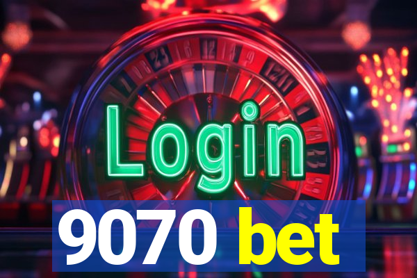 9070 bet