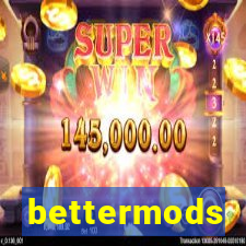 bettermods