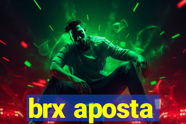 brx aposta