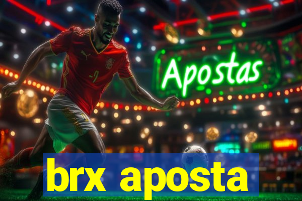 brx aposta