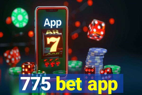 775 bet app