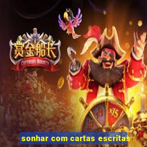 sonhar com cartas escritas