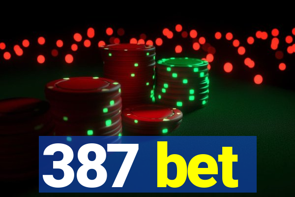 387 bet