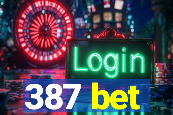 387 bet