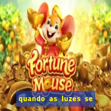 quando as luzes se apagam filme completo dublado topflix