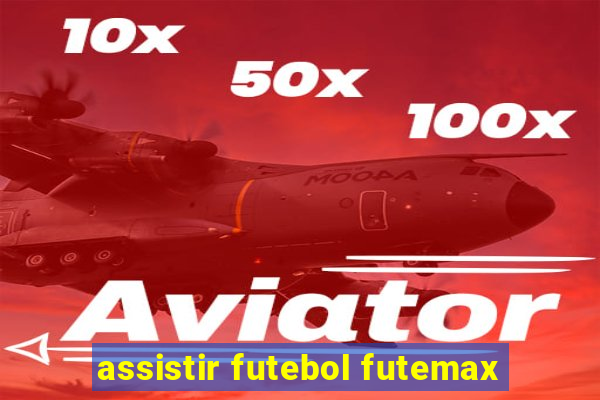 assistir futebol futemax