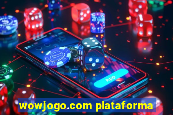 wowjogo.com plataforma