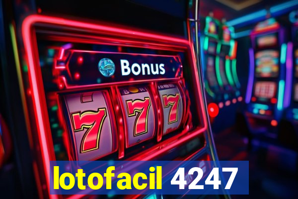 lotofacil 4247