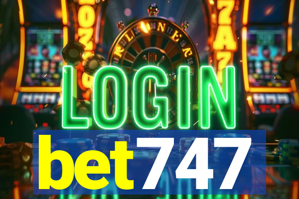 bet747