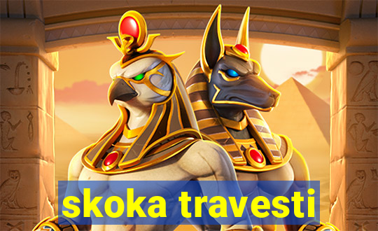 skoka travesti