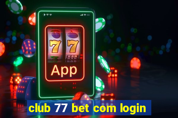 club 77 bet com login