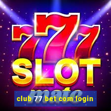 club 77 bet com login