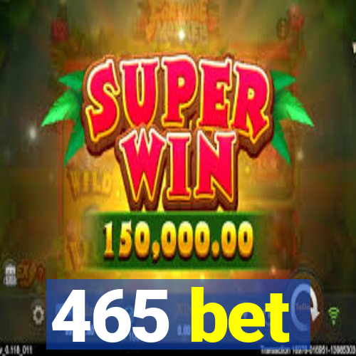 465 bet