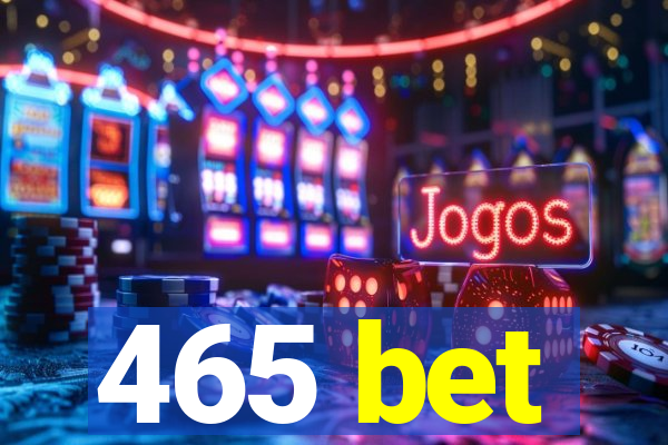 465 bet