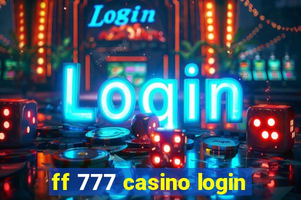 ff 777 casino login