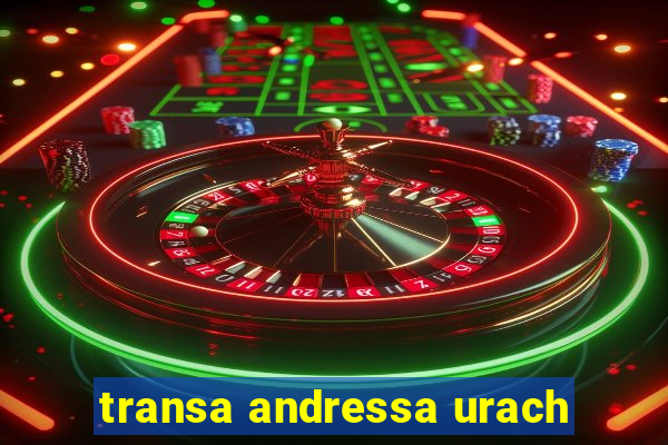 transa andressa urach