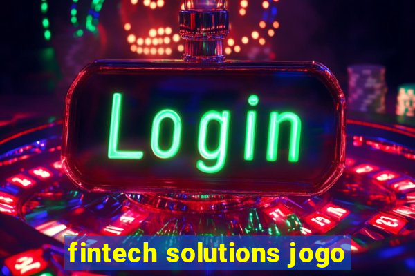 fintech solutions jogo