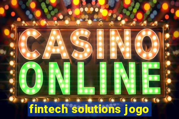 fintech solutions jogo