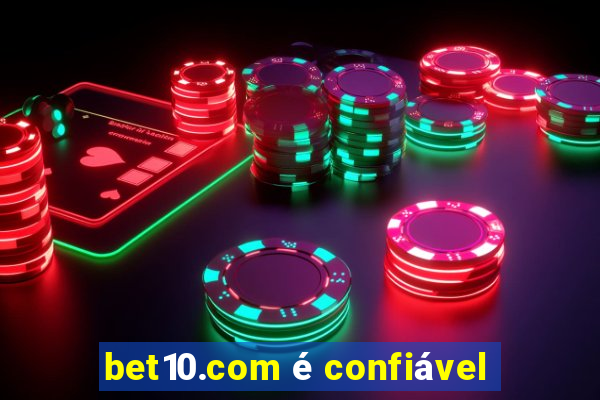 bet10.com é confiável