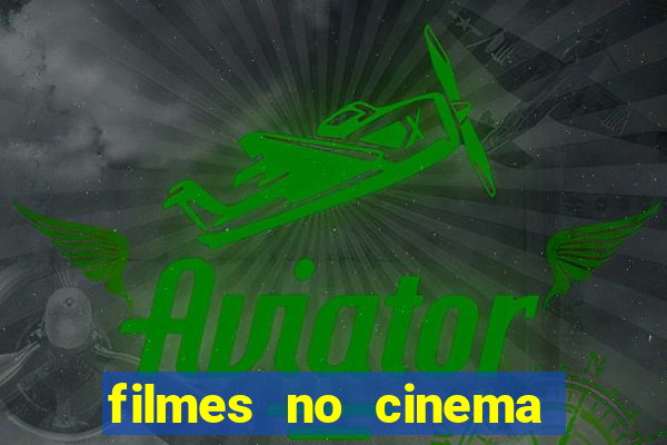 filmes no cinema conquista sul