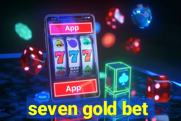 seven gold bet