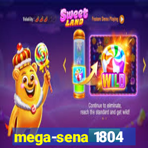 mega-sena 1804